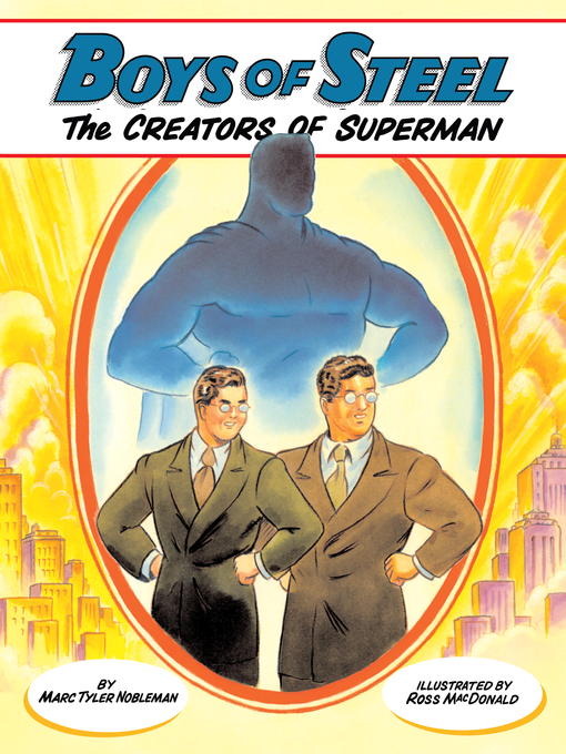 Title details for Boys of Steel by Marc Tyler Nobleman - Available